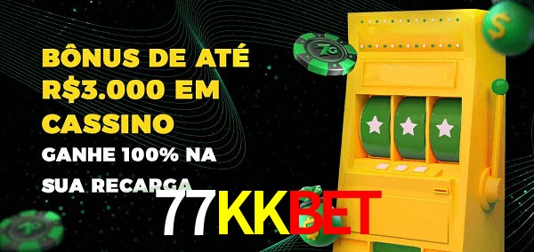 77KKbet melhor bônus de depósito